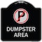 Signmission No Parking Dumpster Area Heavy-Gauge Aluminum Architectural Sign, 18" x 18", BS-1818-23748 A-DES-BS-1818-23748 - alternate 1